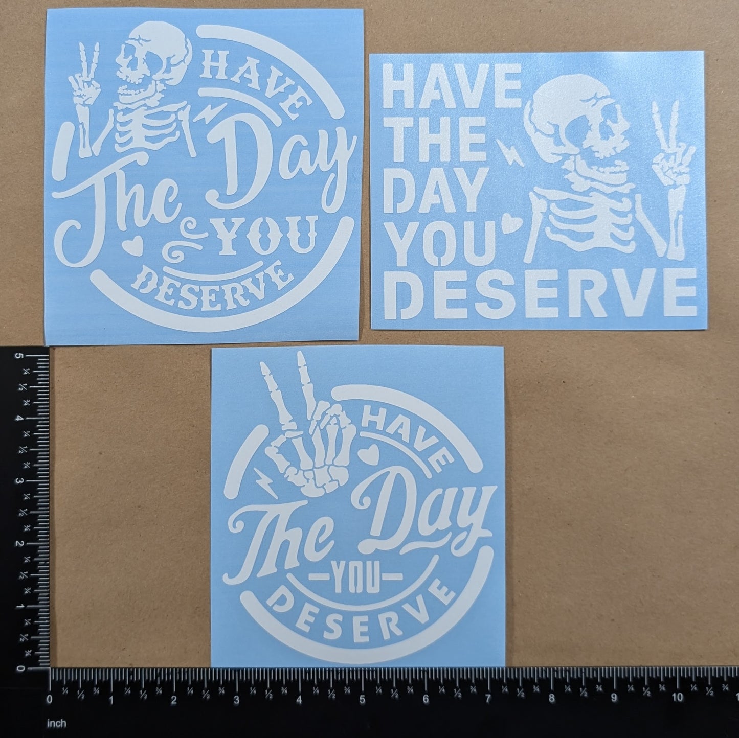 Have The Day You Deserve Decal 3-Pack