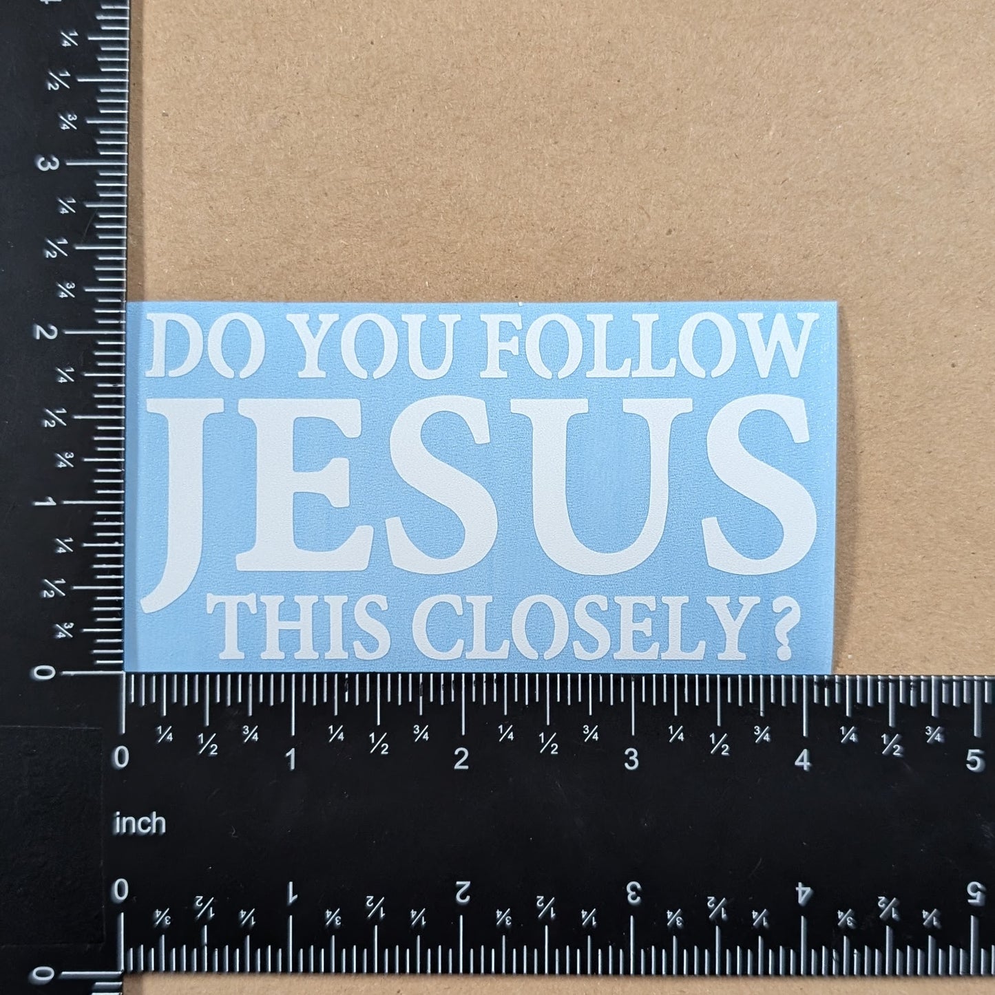 Do You Follow Jesus This Closely? Decal 4-Pack