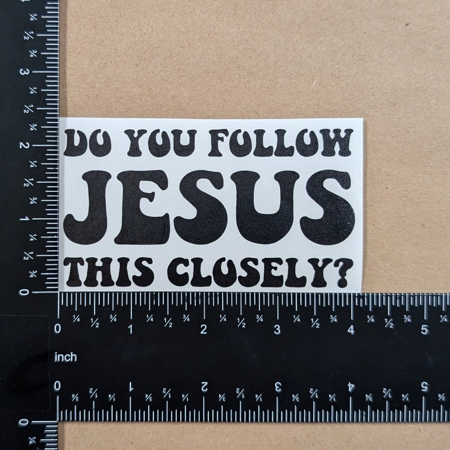 Do You Follow Jesus This Closely? Decal 4-Pack