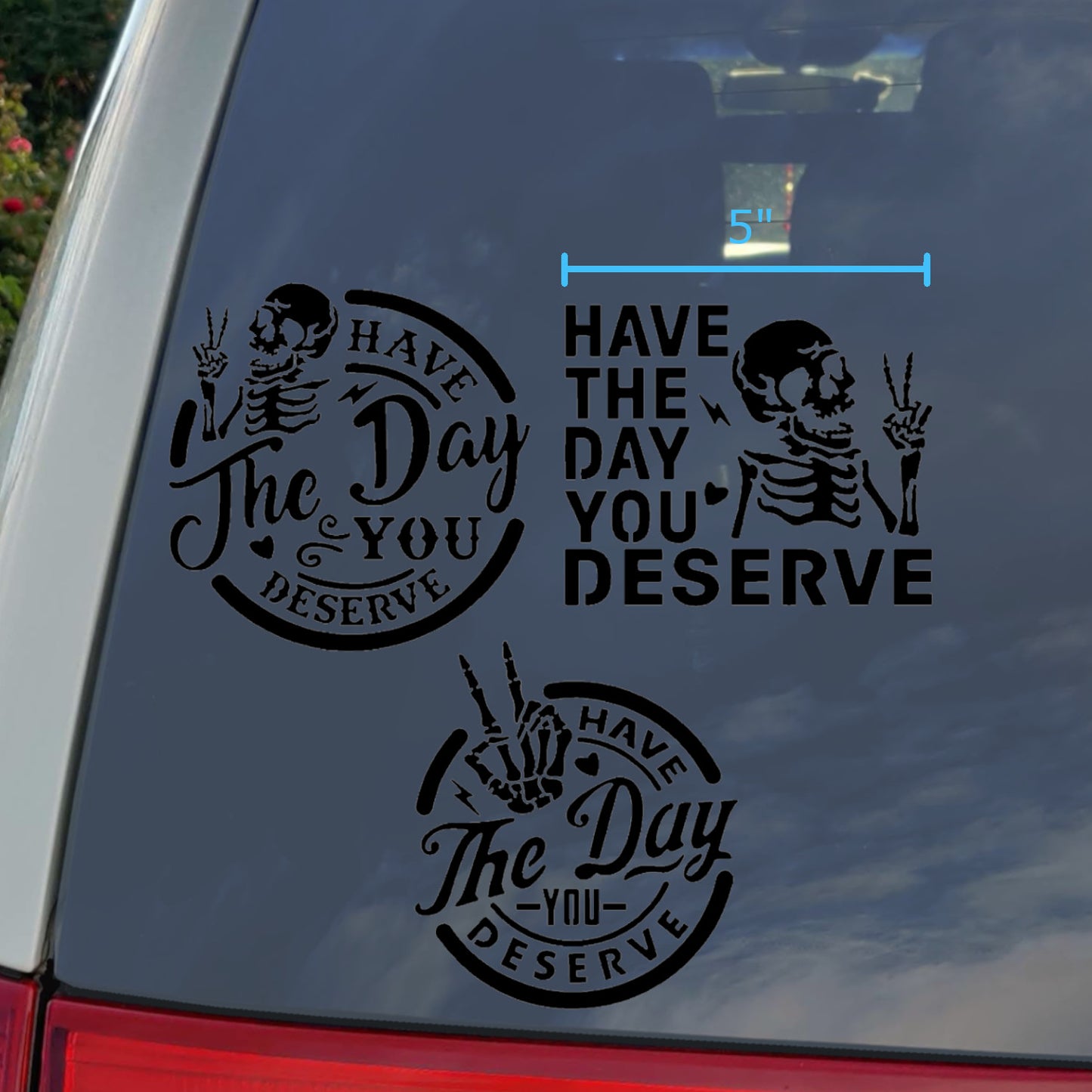 Have The Day You Deserve Decal 3-Pack