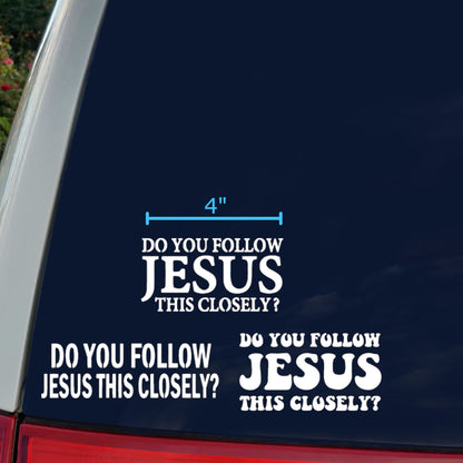 Do You Follow Jesus This Closely? Decal 4-Pack
